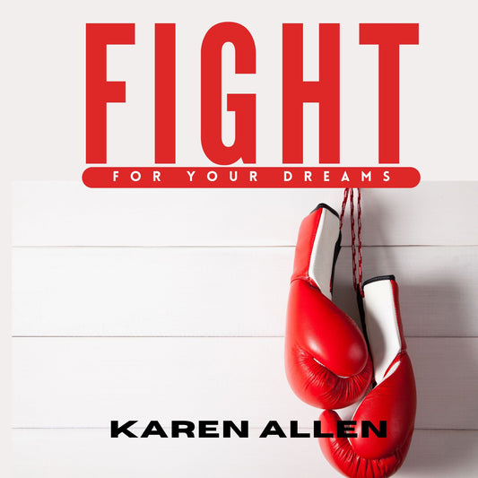 FIGHT FOR YOUR DREAMS